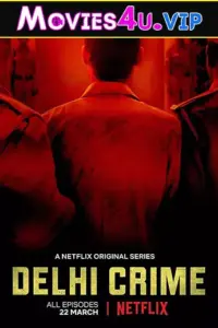 Delhi Crime (2019) Season 1 Hindi Complete Netflix WEB Series 480p | 720p WEB-DL