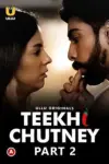 Teekhi Chutney (2022) S01 Part 2 Hindi ULLU Originals Complete WEB Series 720p | 1080p WEB-DL