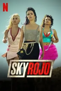 Sky Rojo – Netflix Original (Season 1 – 3) Dual Audio {Hindi-English} 480p | 720p | 1080p WEB-DL