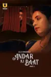Andar Ki Baat (2023) S01 Part 2 Hindi ULLU Originals Complete WEB Series 480p | 720p | 1080p WEB-DL