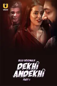 Dekhi Andekhi (2023) S01 Part 1 Hindi ULLU Originals Complete WEB Series 480p | 720p | 1080p WEB-DL Dekhi Andekhi (2023) S01 Part 1 Hindi ULLU Originals Complete WEB Series 480p | 720p | 1080p WEB-DL