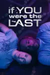 If You Were the Last (2023) WEB-DL {English With Subtitles} Full Movie 480p | 720p | 1080p
