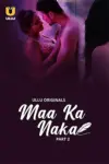 Maa Ka Naka (2023) S01 Part 2 Hindi ULLU Originals Complete WEB Series 480p | 720p | 1080p WEB-DL