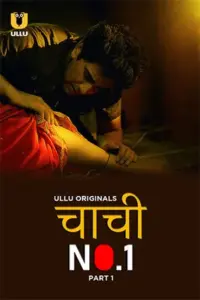 Chachi No.1 (2023) S01 Part 1 Hindi ULLU Originals Complete WEB Series 480p | 720p | 1080p WEB-DL Chachi No.1 (2023) S01 Part 1 Hindi ULLU Originals Complete WEB Series 480p | 720p | 1080p WEB-DL