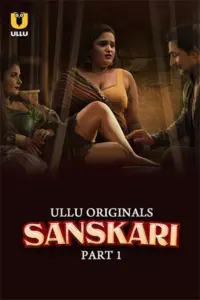 Sanskari (2023) S01 Part 1 Hindi ULLU Originals Complete WEB Series 480p | 720p | 1080p WEB-DL Sanskari (2023) S01 Part 1 Hindi ULLU Originals Complete WEB Series 480p | 720p | 1080p WEB-DL