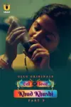 Khud Khushi (2023) S01 Part 2 Hindi ULLU Originals Complete WEB Series 480p | 720p | 1080p WEB-DL