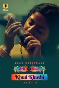 Khud Khushi (2023) S01 Part 2 Hindi ULLU Originals Complete WEB Series 480p | 720p | 1080p WEB-DL Khud Khushi (2023) S01 Part 2 Hindi ULLU Originals Complete WEB Series 480p | 720p | 1080p WEB-DL