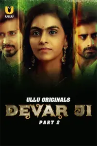Devar Ji (2024) S01 Part 2 Hindi ULLU Originals Complete WEB Series 480p | 720p | 1080p WEB-DL Devar Ji (2024) S01 Part 2 Hindi ULLU Originals Complete WEB Series 480p | 720p | 1080p WEB-DL