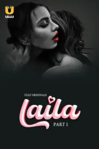 Laila (2024) S01 Part 1 Hindi ULLU Originals Complete WEB Series 720p | 1080p WEB-DL Laila (2024) S01 Part 1 Hindi ULLU Originals Complete WEB Series 720p | 1080p WEB-DL