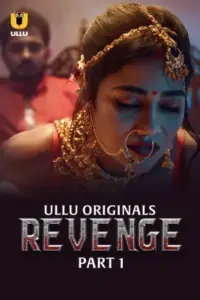 Revenge (2024) S01 Part 1 Hindi ULLU Originals Complete WEB Series 720p | 1080p WEB-DL Revenge (2024) S01 Part 1 Hindi ULLU Originals Complete WEB Series 720p | 1080p WEB-DL
