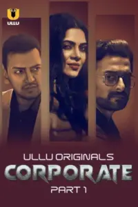 Corporate (2024) S01 Part 1 Hindi ULLU Originals Complete WEB Series 720p | 1080p WEB-DL Corporate (2024) S01 Part 1 Hindi ULLU Originals Complete WEB Series 720p | 1080p WEB-DL