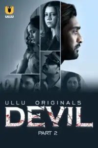 Devil (2024) S01 Part 2 Hindi ULLU Originals Complete WEB Series 720p | 1080p WEB-DL Devil (2024) S01 Part 2 Hindi ULLU Originals Complete WEB Series 720p | 1080p WEB-DL