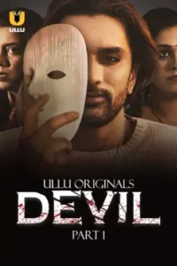 Devil (2024) S01 Part 1 Hindi ULLU Originals Complete WEB Series 720p | 1080p WEB-DL Devil (2024) S01 Part 1 Hindi ULLU Originals Complete WEB Series 720p | 1080p WEB-DL