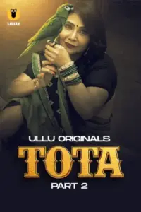 Tota (2024) S01 Part 2 Hindi ULLU Originals Complete WEB Series 720p | 1080p WEB-DL Tota (2024) S01 Part 2 Hindi ULLU Originals Complete WEB Series 720p | 1080p WEB-DL