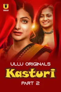 Kasturi (2024) S01 Part 2 Hindi ULLU Originals Complete WEB Series 720p | 1080p WEB-DL Kasturi (2024) S01 Part 2 Hindi ULLU Originals Complete WEB Series 720p | 1080p WEB-DL