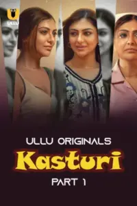 Kasturi (2024) S01 Part 1 Hindi ULLU Originals Complete WEB Series 720p | 1080p WEB-DL Kasturi (2024) S01 Part 1 Hindi ULLU Originals Complete WEB Series 720p | 1080p WEB-DL