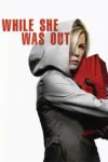 While She Was Out (2008) BluRay Dual Audio Full Movie 480p | 720p | 1080p