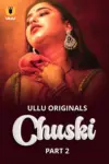 Chuski (2024) S01 Part 2 Hindi ULLU Originals Complete WEB Series 720p | 1080p WEB-DL