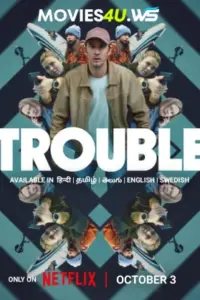 Trouble (2024) WEB-DL Multi Audio Full Movie 480p | 720p | 1080p Trouble (2024) WEB-DL Multi Audio Full Movie 480p | 720p | 1080p